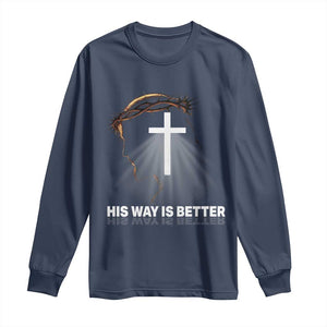 Jesus Christan Long Sleeve Shirt His Way Is Better TS14 Navy Print Your Wear