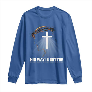 Jesus Christan Long Sleeve Shirt His Way Is Better TS14 Royal Blue Print Your Wear