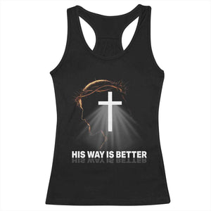 Jesus Christan Racerback Tank Top His Way Is Better TS14 Black Print Your Wear