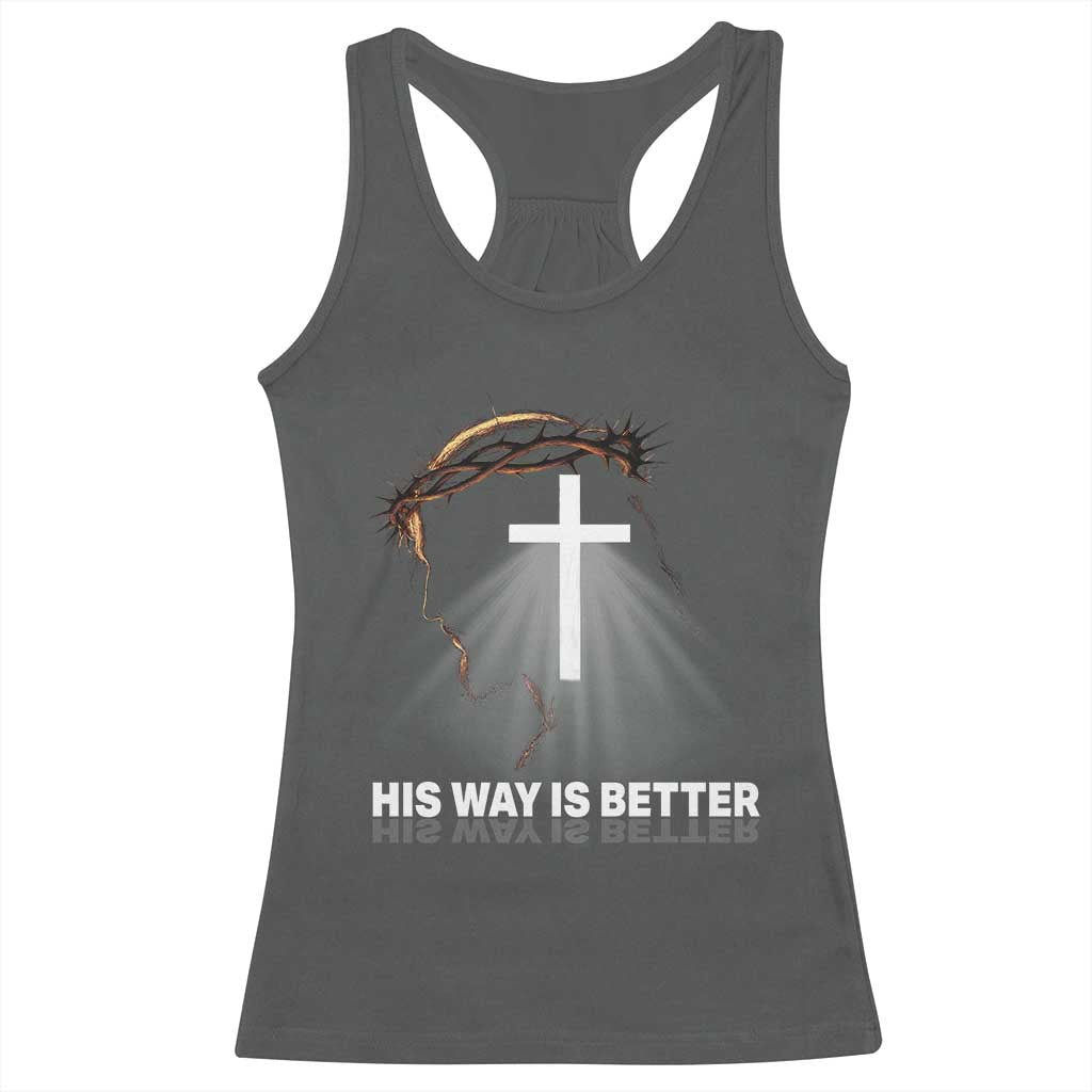 Jesus Christan Racerback Tank Top His Way Is Better TS14 Dark Heather Print Your Wear