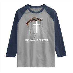 Jesus Christan Raglan Shirt His Way Is Better TS14 Sport Gray Navy Print Your Wear