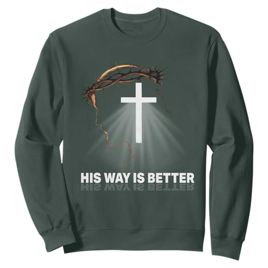 Jesus Christan Sweatshirt His Way Is Better TS14 Dark Forest Green Print Your Wear