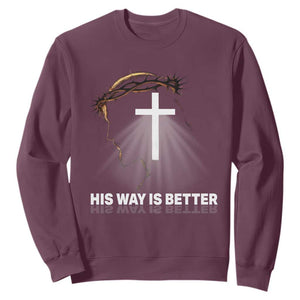 Jesus Christan Sweatshirt His Way Is Better TS14 Maroon Print Your Wear