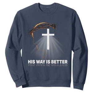Jesus Christan Sweatshirt His Way Is Better TS14 Navy Print Your Wear