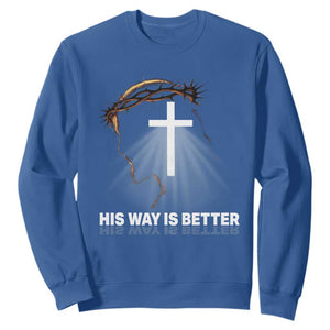 Jesus Christan Sweatshirt His Way Is Better TS14 Royal Blue Print Your Wear