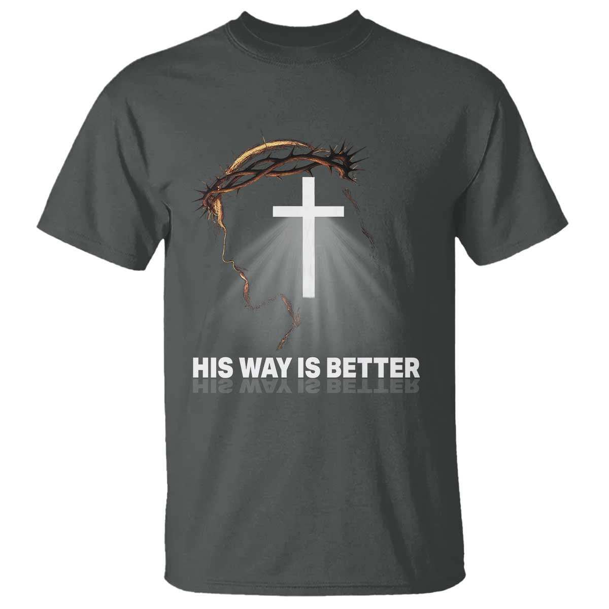 Jesus Christan T Shirt His Way Is Better TS14 Dark Heather Print Your Wear