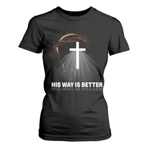 Jesus Christan T Shirt For Women His Way Is Better TS14 Black Print Your Wear