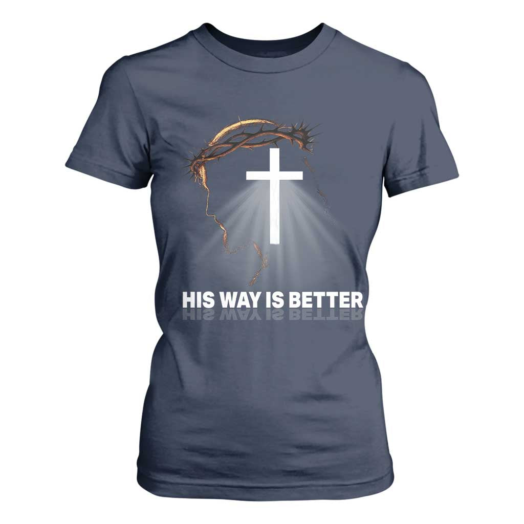 Jesus Christan T Shirt For Women His Way Is Better TS14 Navy Print Your Wear