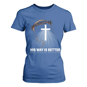Jesus Christan T Shirt For Women His Way Is Better TS14 Royal Blue Print Your Wear