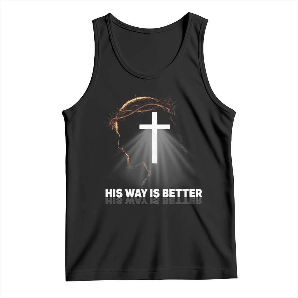 Jesus Christan Tank Top His Way Is Better TS14 Black Print Your Wear