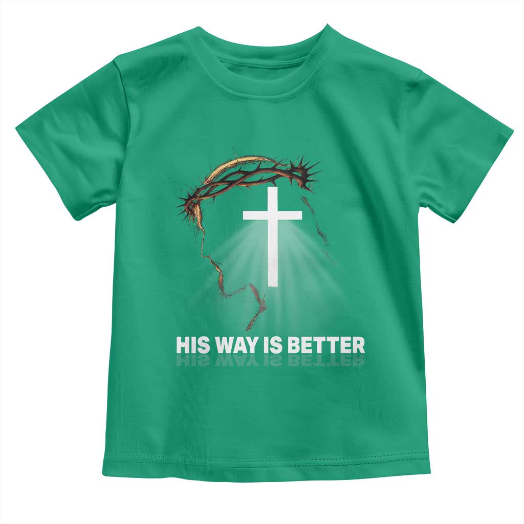Jesus Christan Toddler T Shirt His Way Is Better TS14 Irish Green Print Your Wear