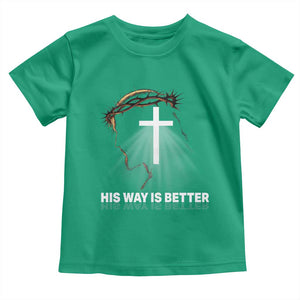 Jesus Christan Toddler T Shirt His Way Is Better TS14 Irish Green Print Your Wear