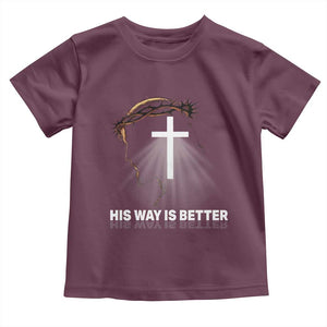 Jesus Christan Toddler T Shirt His Way Is Better TS14 Maroon Print Your Wear