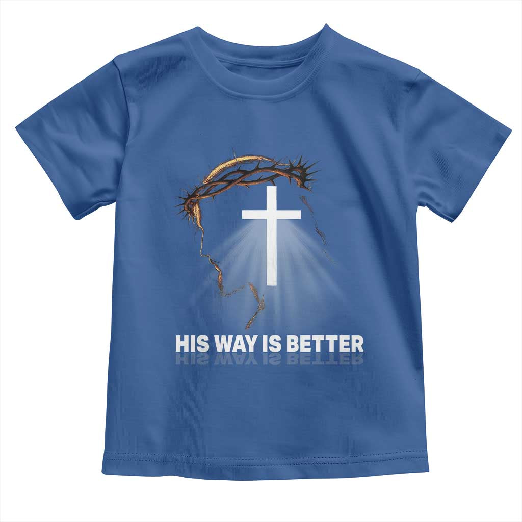Jesus Christan Toddler T Shirt His Way Is Better TS14 Royal Blue Print Your Wear