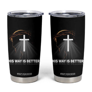 Jesus Christan Tumbler Cup His Way Is Better TS14 Black Print Your Wear