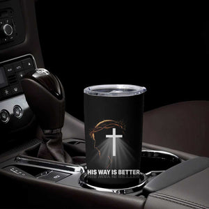 Jesus Christan Tumbler Cup His Way Is Better TS14 Print Your Wear