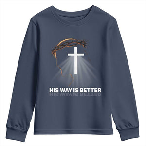 Jesus Christan Youth Sweatshirt His Way Is Better TS14 Navy Print Your Wear