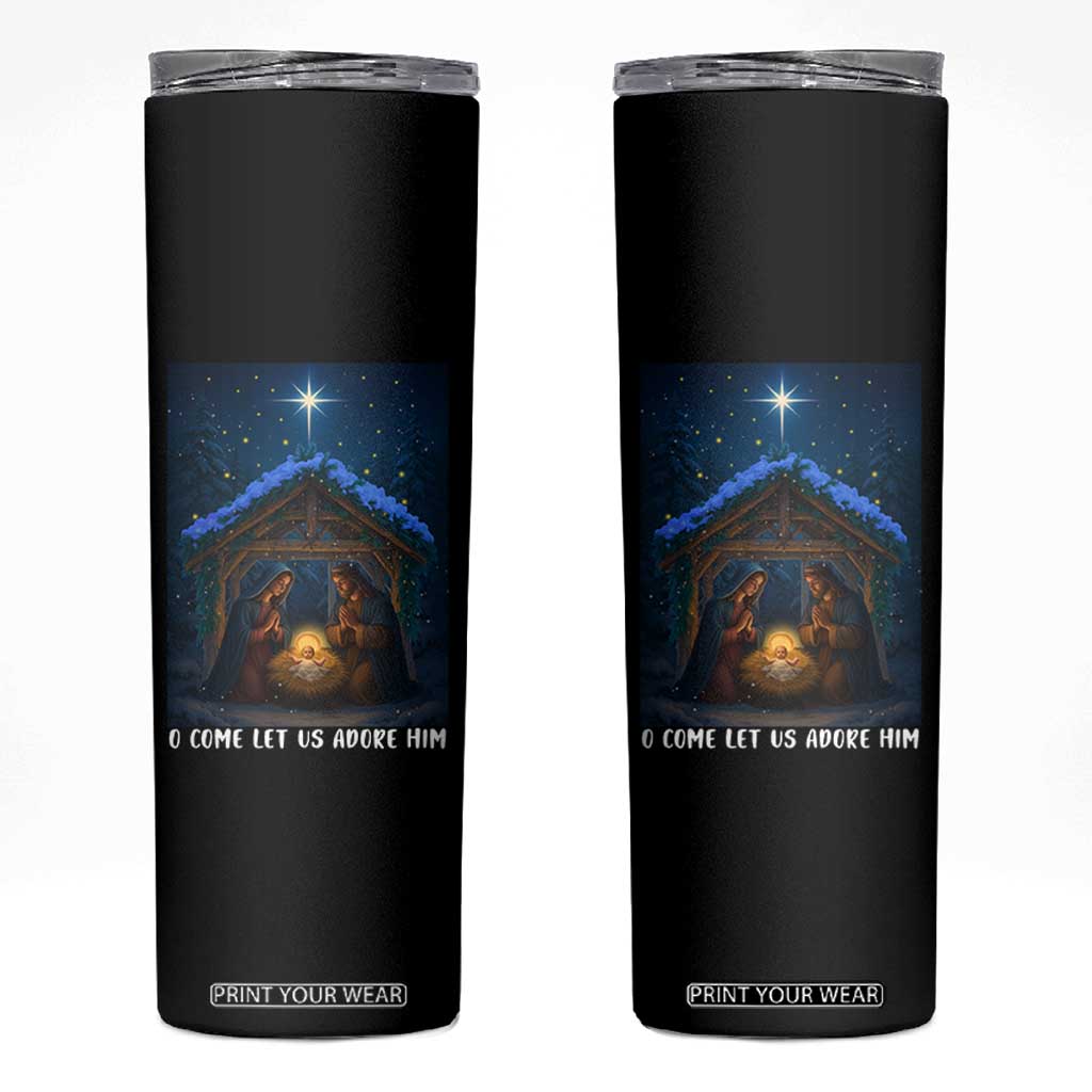 Nativity Scene Christmas Skinny Tumbler O Come Let Us Adrove Him TS14 Black Print Your Wear