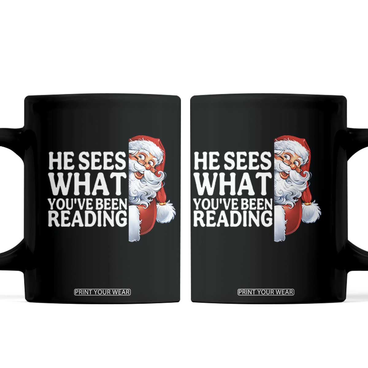 He Sees What You Have Been Reading Coffee Mug Funny Bookish Christmas Book Lover - Print Your Wear
