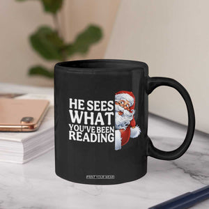 He Sees What You Have Been Reading Coffee Mug Funny Bookish Christmas Book Lover TS14 Print Your Wear