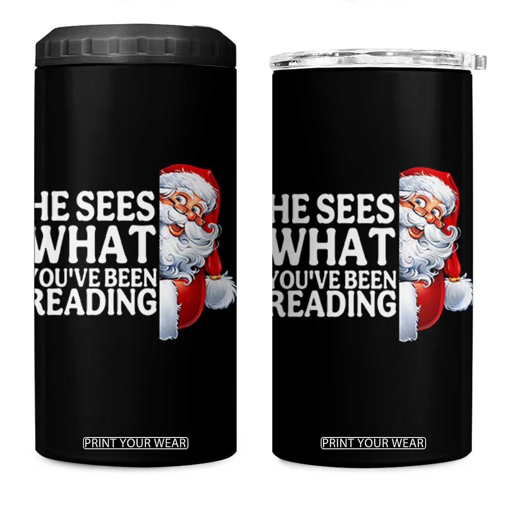 He Sees What You Have Been Reading 4 in 1 Can Cooler Tumbler Funny Bookish Christmas Book Lover - Print Your Wear