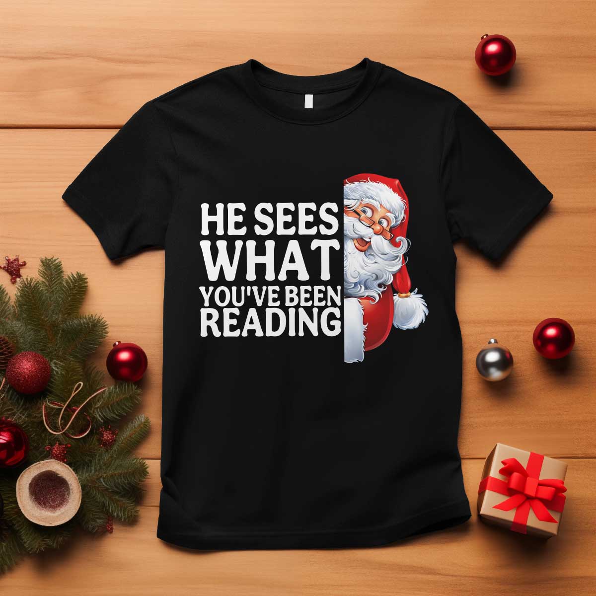 He Sees What You Have Been Reading T Shirt Funny Bookish Christmas Book Lover TS14 Black Print Your Wear