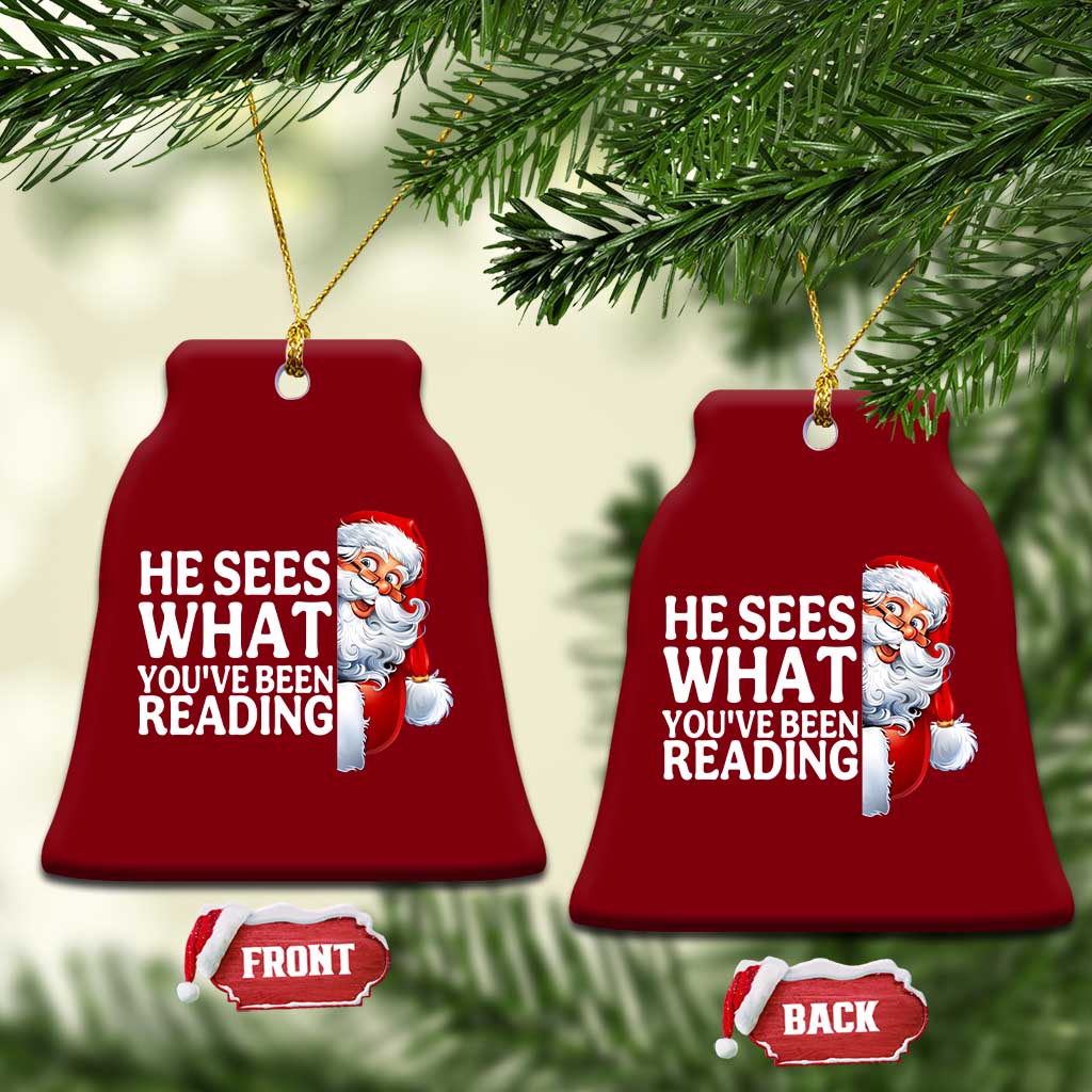 He Sees What You Have Been Reading Ceramic Ornament Funny Bookish Christmas Book Lover - Print Your Wear