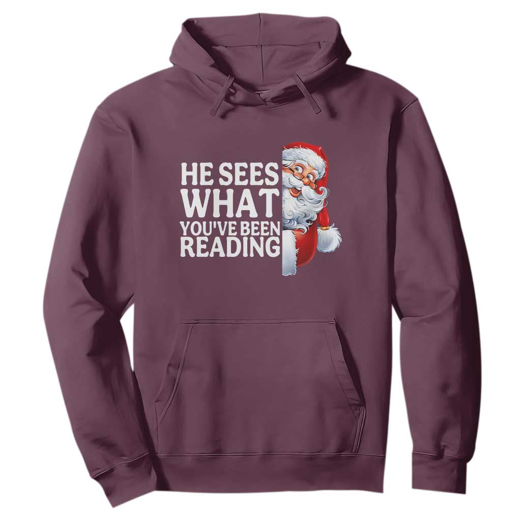 He Sees What You Have Been Reading Hoodie Funny Bookish Christmas Book Lover TS14 Maroon Print Your Wear