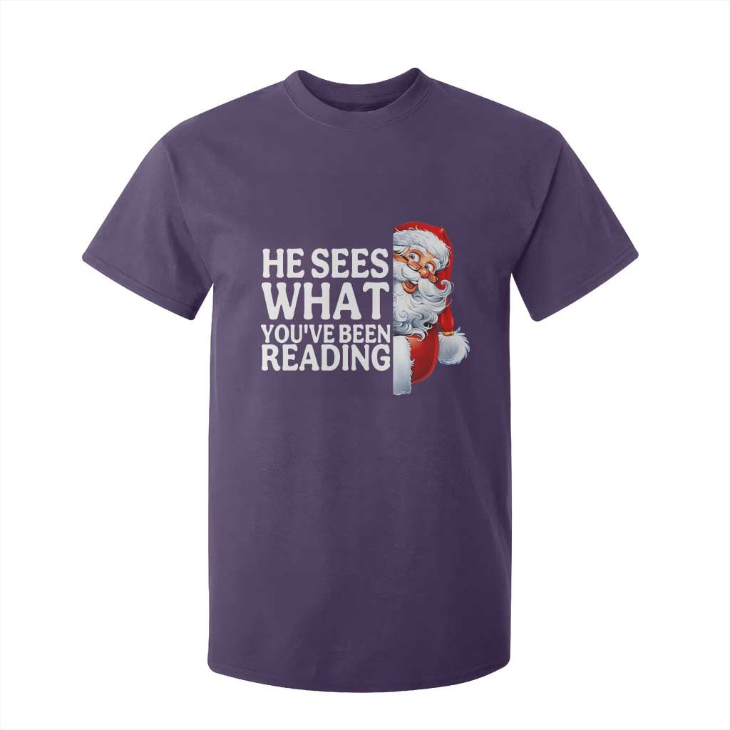 He Sees What You Have Been Reading T Shirt For Kid Funny Bookish Christmas Book Lover TS14 Purple Print Your Wear