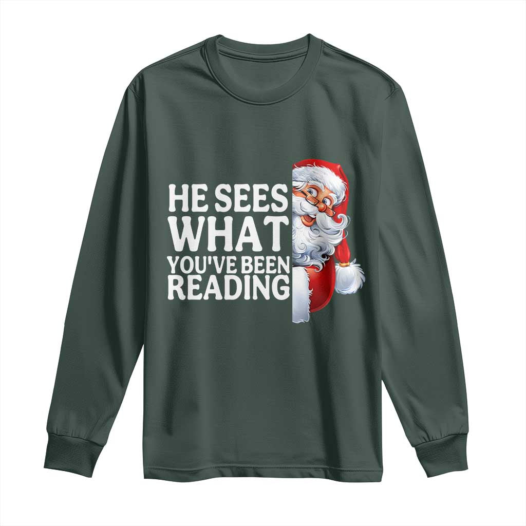 He Sees What You Have Been Reading Long Sleeve Shirt Funny Bookish Christmas Book Lover TS14 Dark Forest Green Print Your Wear
