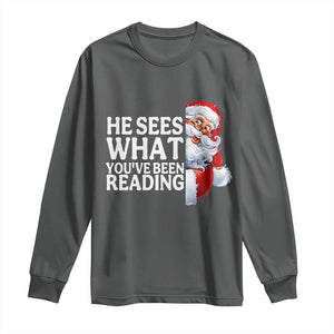 He Sees What You Have Been Reading Long Sleeve Shirt Funny Bookish Christmas Book Lover TS14 Dark Heather Print Your Wear