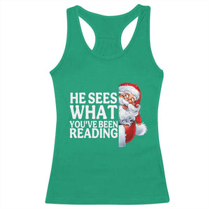 He Sees What You Have Been Reading Racerback Tank Top Funny Bookish Christmas Book Lover TS14 Irish Green Print Your Wear
