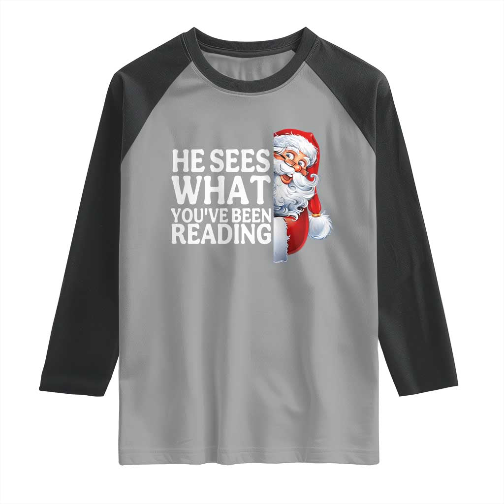 He Sees What You Have Been Reading Raglan Shirt Funny Bookish Christmas Book Lover TS14 Sport Gray Black Print Your Wear