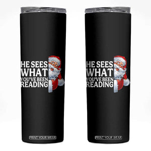 He Sees What You Have Been Reading Skinny Tumbler Funny Bookish Christmas Book Lover - Print Your Wear