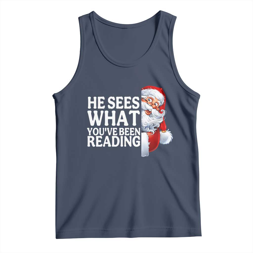 He Sees What You Have Been Reading Tank Top Funny Bookish Christmas Book Lover TS14 Navy Print Your Wear