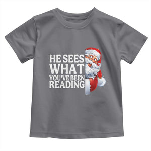 He Sees What You Have Been Reading Toddler T Shirt Funny Bookish Christmas Book Lover TS14 Charcoal Print Your Wear