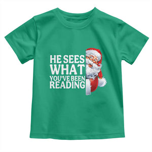 He Sees What You Have Been Reading Toddler T Shirt Funny Bookish Christmas Book Lover TS14 Irish Green Print Your Wear