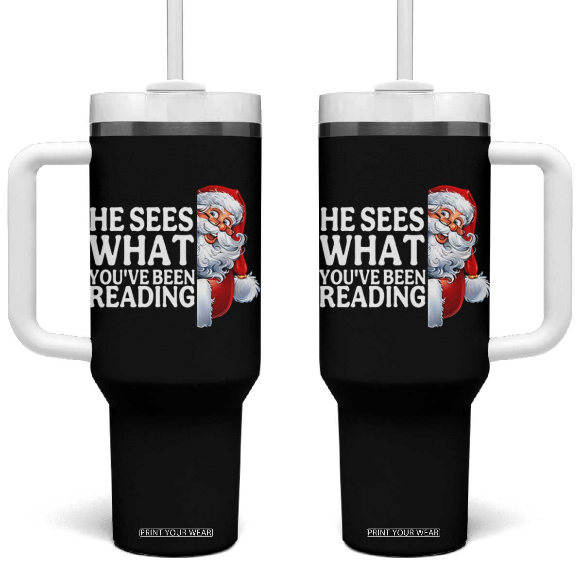 He Sees What You Have Been Reading Tumbler With Handle Funny Bookish Christmas Book Lover - Print Your Wear