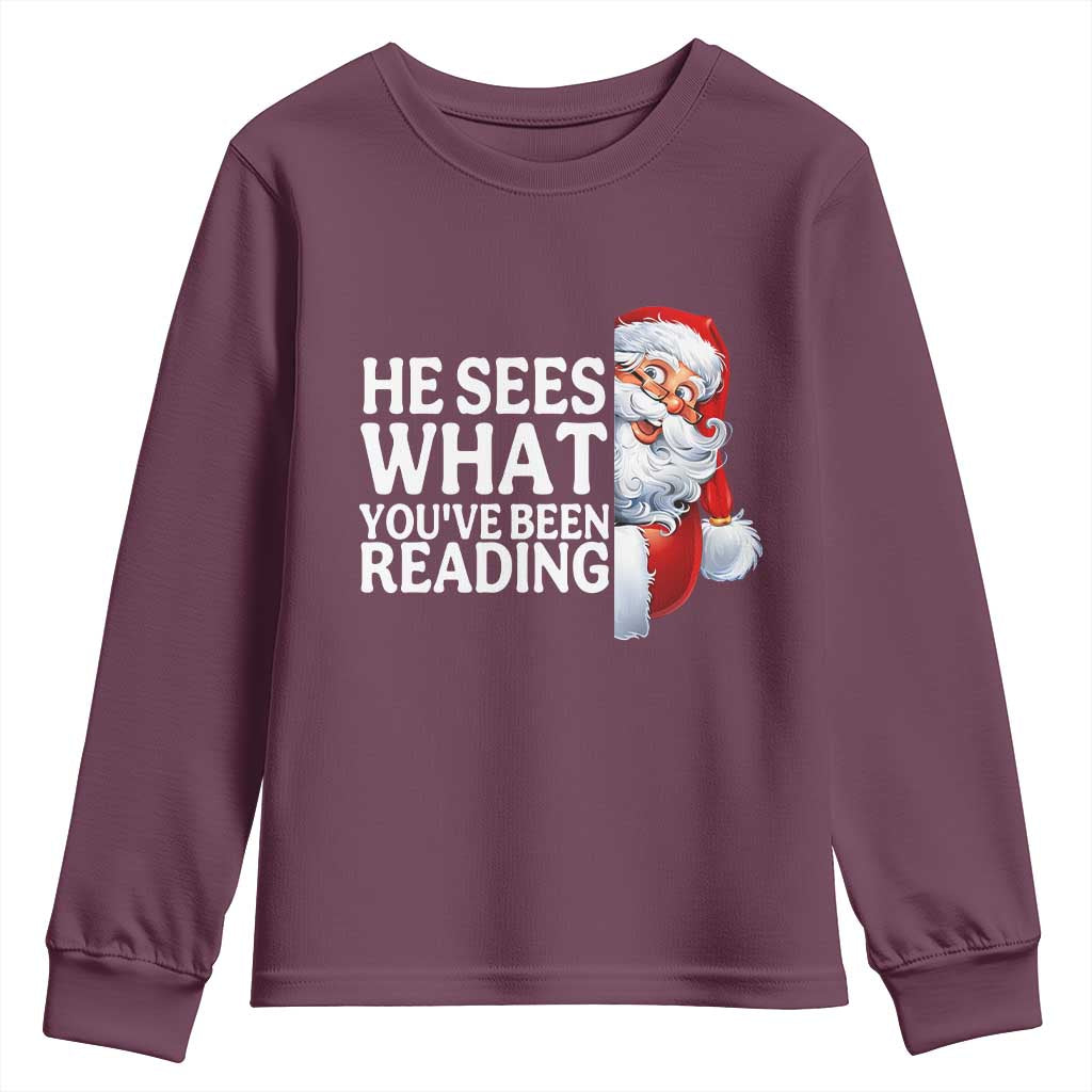 He Sees What You Have Been Reading Youth Sweatshirt Funny Bookish Christmas Book Lover TS14 Maroon Print Your Wear