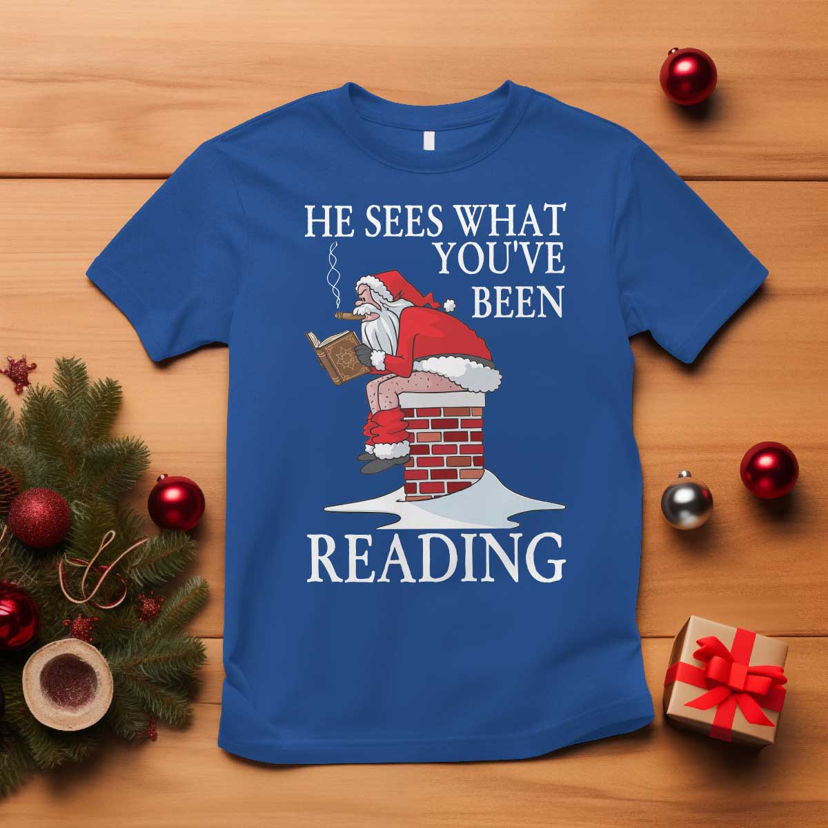 Funny Bookish Christmas T Shirt He Sees What You Have Been Reading TS14 Royal Blue Print Your Wear