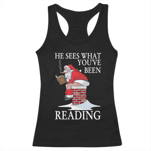 Funny Bookish Christmas Racerback Tank Top He Sees What You Have Been Reading TS14 Black Print Your Wear