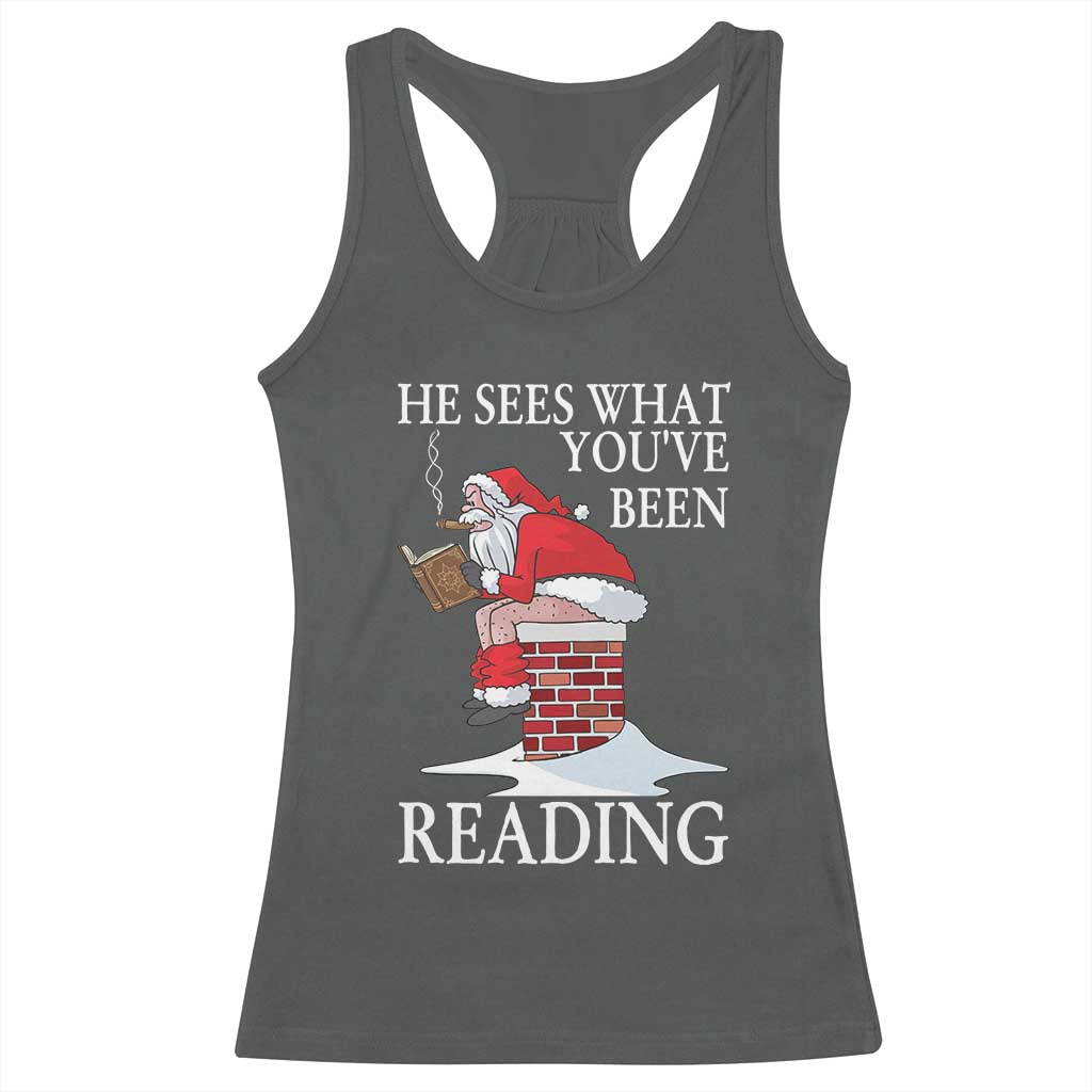 Funny Bookish Christmas Racerback Tank Top He Sees What You Have Been Reading TS14 Dark Heather Print Your Wear