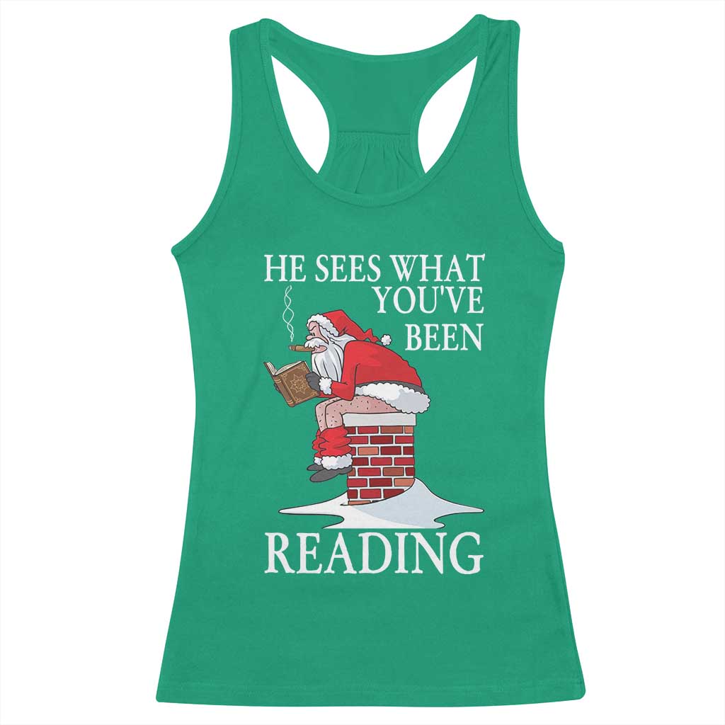 Funny Bookish Christmas Racerback Tank Top He Sees What You Have Been Reading TS14 Irish Green Print Your Wear