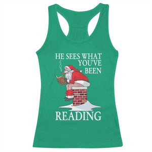 Funny Bookish Christmas Racerback Tank Top He Sees What You Have Been Reading TS14 Irish Green Print Your Wear