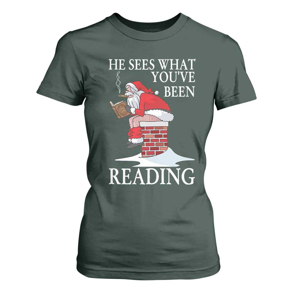 Funny Bookish Christmas T Shirt For Women He Sees What You Have Been Reading TS14 Dark Forest Green Print Your Wear