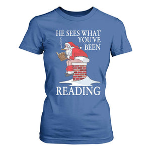 Funny Bookish Christmas T Shirt For Women He Sees What You Have Been Reading TS14 Royal Blue Print Your Wear