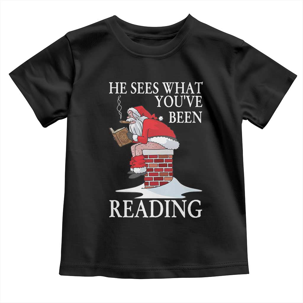 Funny Bookish Christmas Toddler T Shirt He Sees What You Have Been Reading TS14 Black Print Your Wear