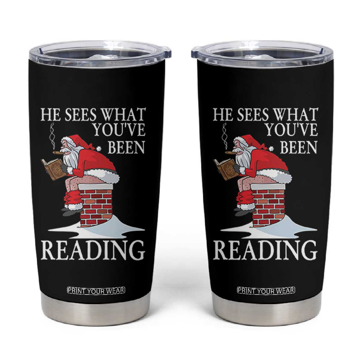 Funny Bookish Christmas Tumbler Cup He Sees What You Have Been Reading - Print Your Wear