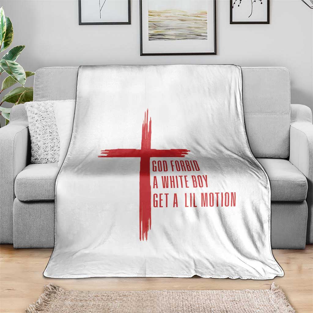 God Forbid A White Boy Get A Lil Motion Throw Blanket Funny Christian Quote Meme TS14 Print Your Wear