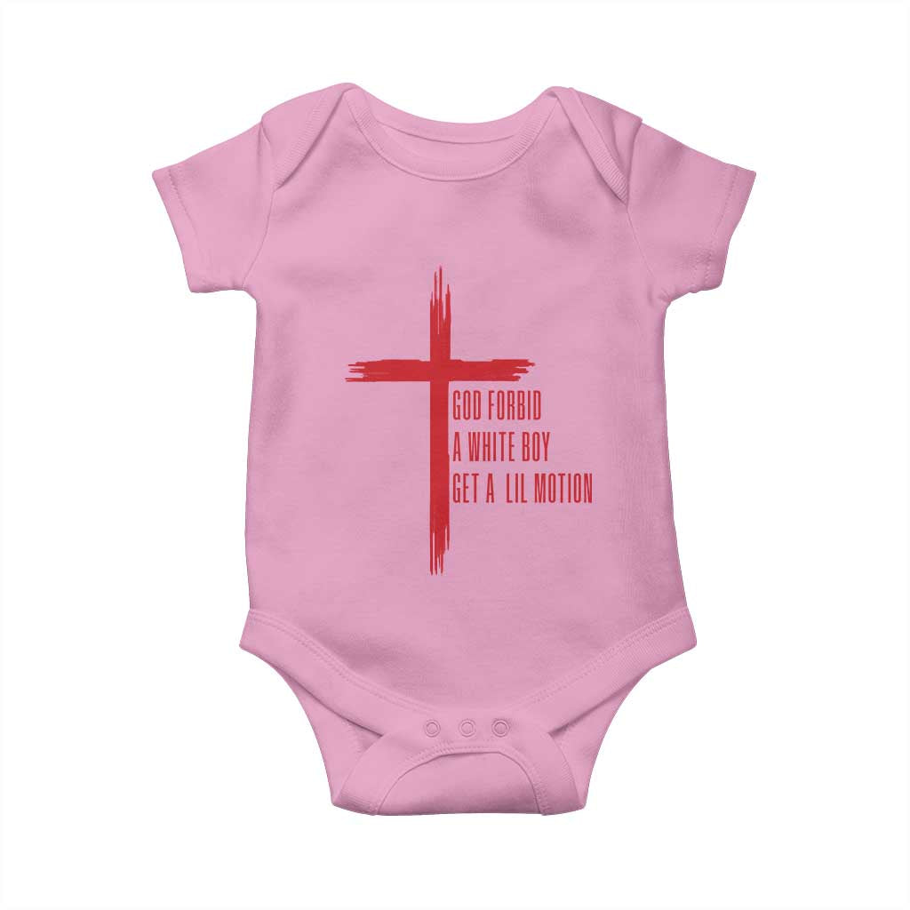 God Forbid A White Boy Get A Lil Motion Baby Onesie Funny Christian Quote Meme TS14 Light Pink Print Your Wear